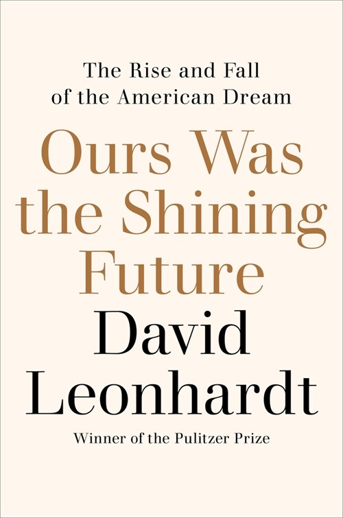 Ours Was the Shining Future: The Story of the American Dream (Hardcover)