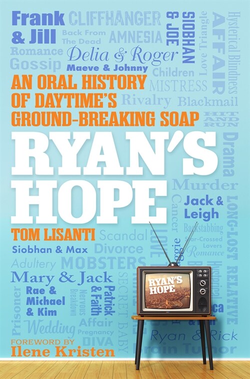 Ryans Hope: An Oral History of Daytimes Groundbreaking Soap (Hardcover)