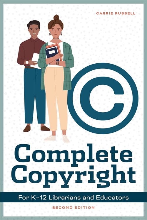 Complete Copyright for K12 Librarians and Educators (Paperback, 2)