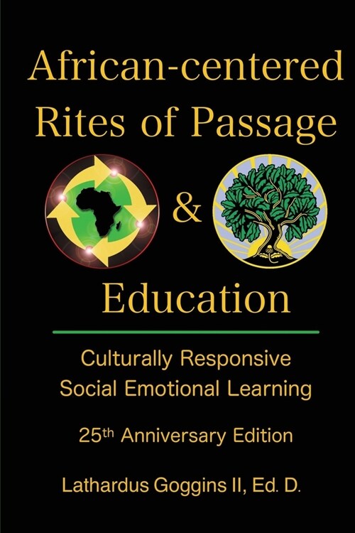 African-centered Rites of Passage and Education: Culturally Responsive Social Emotional Learning (Paperback)