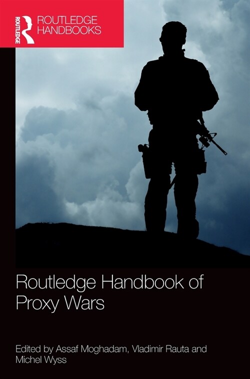 Routledge Handbook of Proxy Wars (Hardcover)