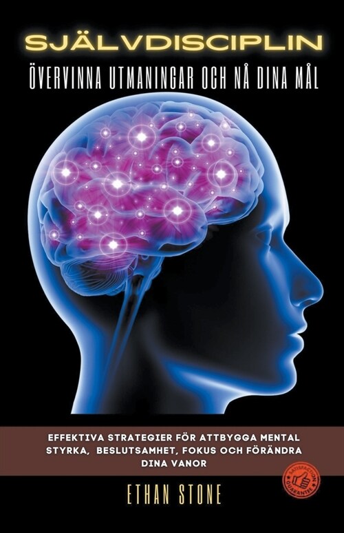 Sj?vdisciplin ?ervinna Utmaningar Och n?Dina M? - Effektiva Strategier f? Attbygga Mental Styrka, Beslutsamhet, Fokus Och F??dra Dina Vanor (Paperback)