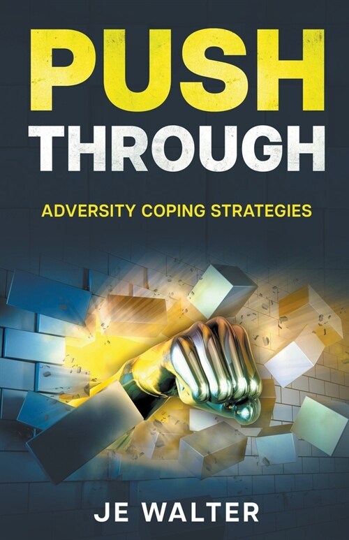 Push Through: Adversity Coping Strategies (Paperback)