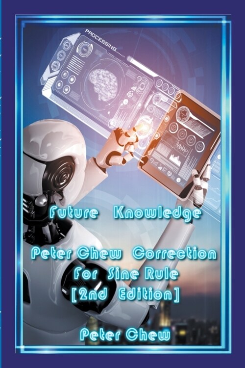 Future Knowledge. Peter Chew Correction For Sine Rule [2nd edition] (Paperback)