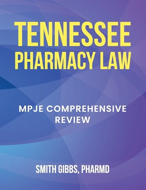 Tennessee Pharmacy Law: Mpje Comprehensive Review (Paperback)