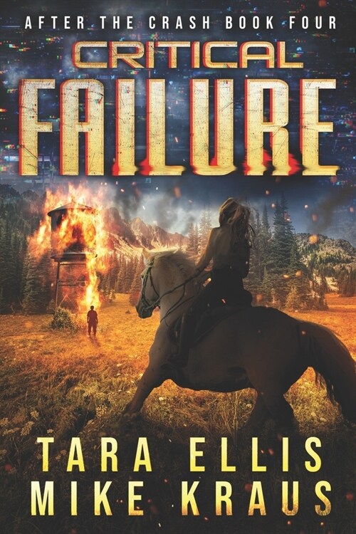 Critical Failure: After the Crash Book 4: (A Thrilling Post-Apocalyptic Survival Series) (Paperback)