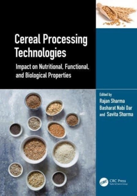 Cereal Processing Technologies : Impact on Nutritional, Functional, and Biological Properties (Hardcover)