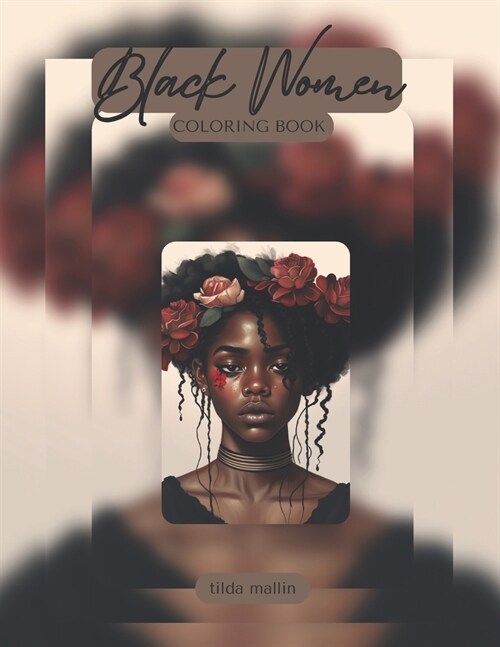 Black Women Coloring Book: 50 Beautiful Unique Images for Stress Relief and Relaxation (Paperback)