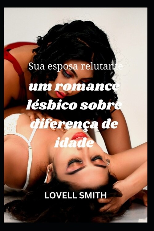 Sua esposa relutante: um romance l?bico sobre diferen? de idade (Paperback)