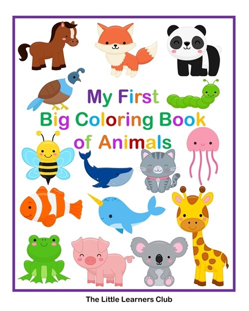 My First Big Coloring Book of Animals: 65 Simple Coloring Pages for Toddlers (Paperback)