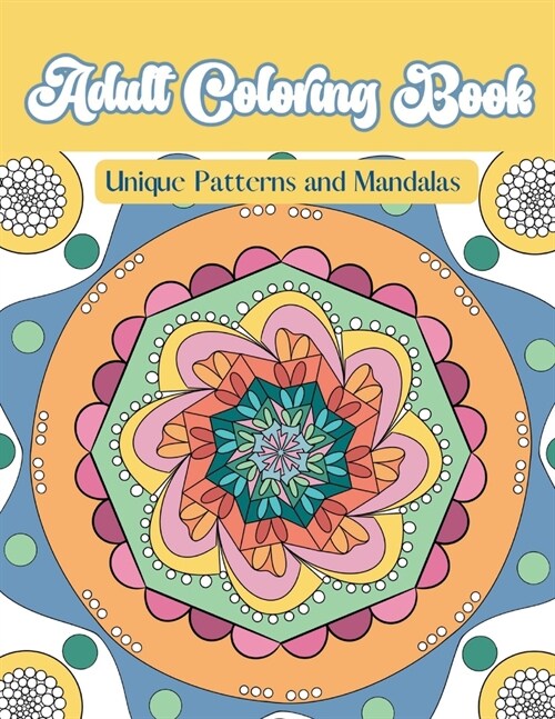 Adult Coloring Book Unique Pattern and Mandalas (Paperback)