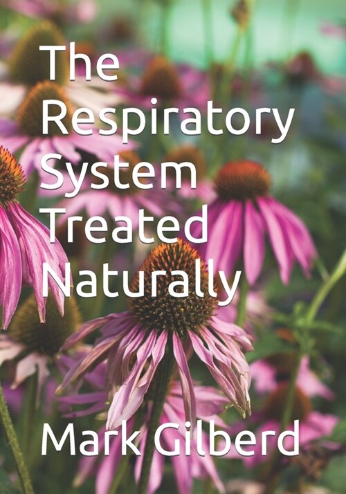 The Respiratory System Treated Naturally (Paperback)