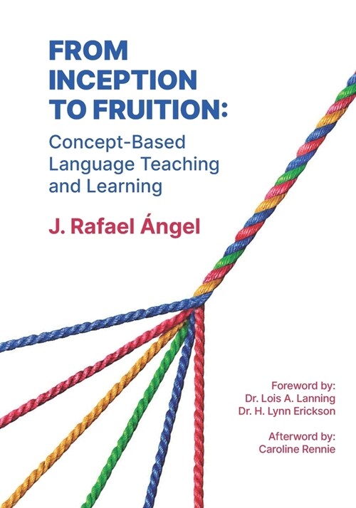From Inception to Fruition: Concept-Based Language Teaching and Learning (Paperback)