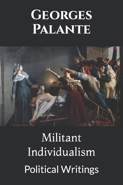 Militant Individualism: Political Writings (Paperback)