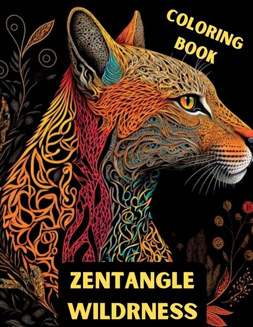 Zentangle Wilderness: A Dark Mode Coloring Book of Animals, Plants, and Mushrooms (Paperback)