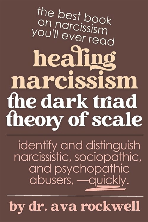 Healing Narcissism: The Dark Triad Theory of Scale (Paperback)