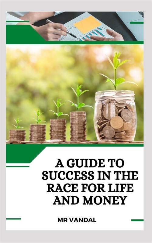 A Guide To Success In The Race For Life And Money (Paperback)