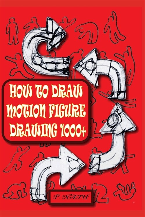 How to Draw Motion Figure Drawing 1000+: Step by Step Figure Drawing (Paperback)