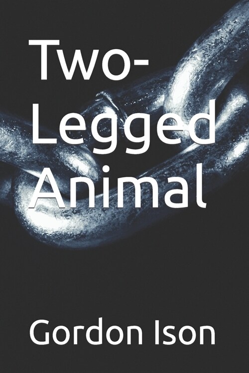 Two-Legged Animal (Paperback)