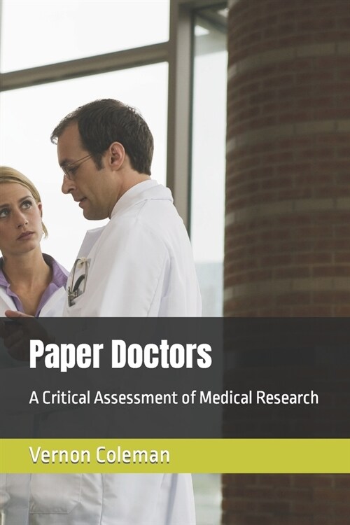 Paper Doctors: A Critical Assessment of Medical Research (Paperback)