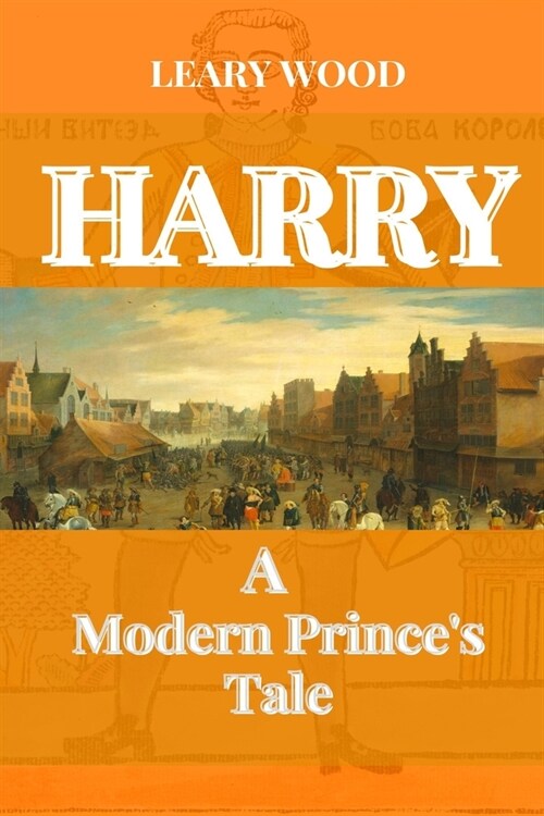 Harry: A Modern Princes Tale (Paperback)