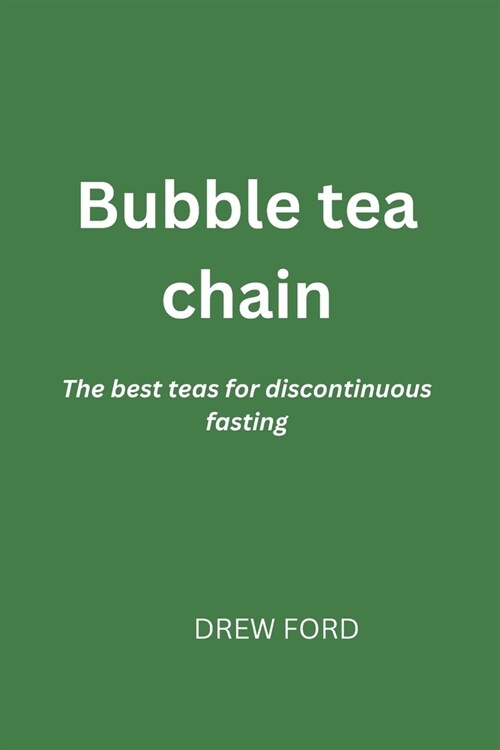 Bubble tea chain: The best teas for discontinuous fasting (Paperback)