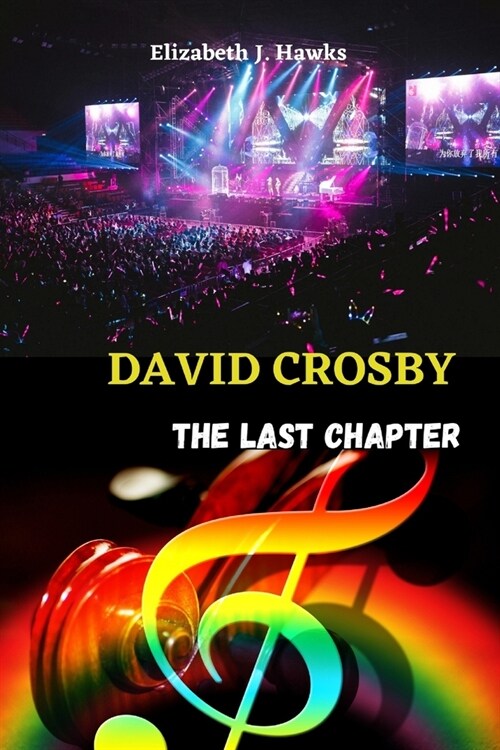 David Crosby: The last chapter (Paperback)