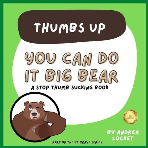 You can do it Big Bear - Thumbs Up: A Stop Thumb Sucking Book (Paperback)