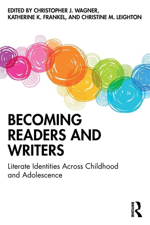 Becoming Readers and Writers : Literate Identities Across Childhood and Adolescence (Paperback)
