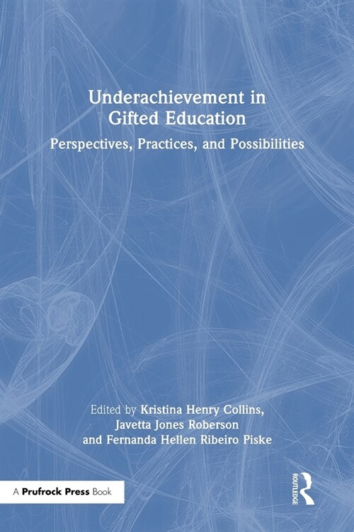 Underachievement in Gifted Education : Perspectives, Practices, and Possibilities (Hardcover)