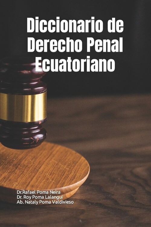 Diccionario de Derecho Penal Ecuatoriano (Paperback)