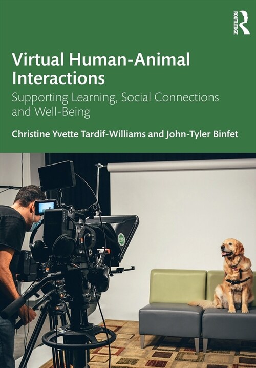 Virtual Human-Animal Interactions : Supporting Learning, Social Connections and Well-being (Paperback)