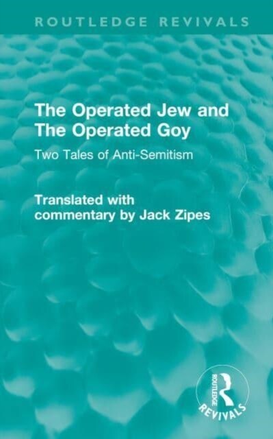 The Operated Jew and The Operated Goy : Two Tales of Anti-Semitism (Hardcover)