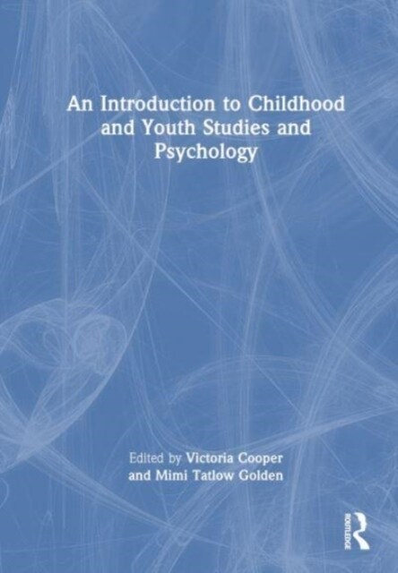 An Introduction to Childhood and Youth Studies and Psychology (Hardcover)