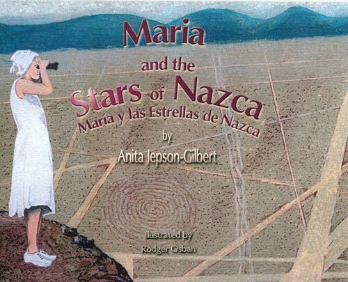 Maria and the Stars of Nazca: Maria y las Estrellas de Nazca (Hardcover)