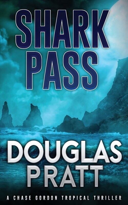 Shark Pass: A Chase Gordon Tropical Thriller (Paperback)