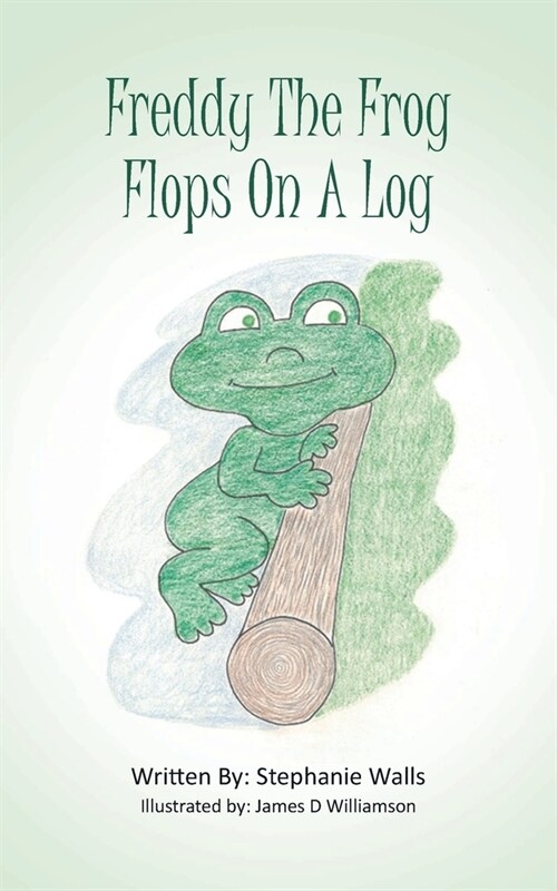 Freddy The Frog Flops On A Log (Paperback)