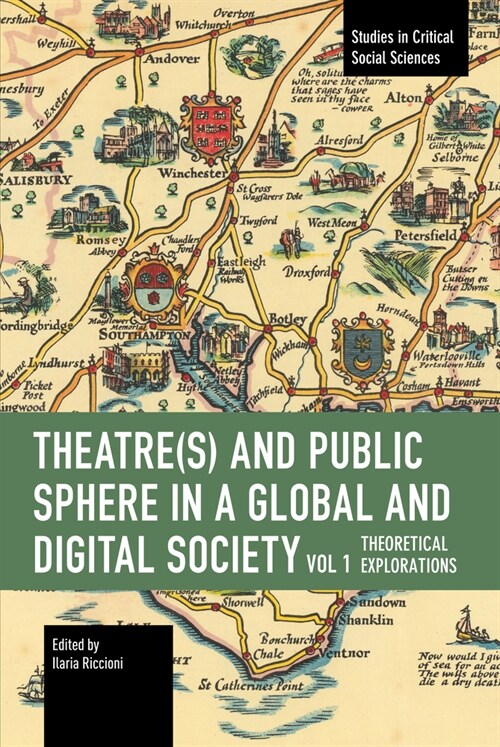 Theater(s) and Public Sphere in a Global and Digital Society, Volume 1: Theoretical Explorations (Paperback)