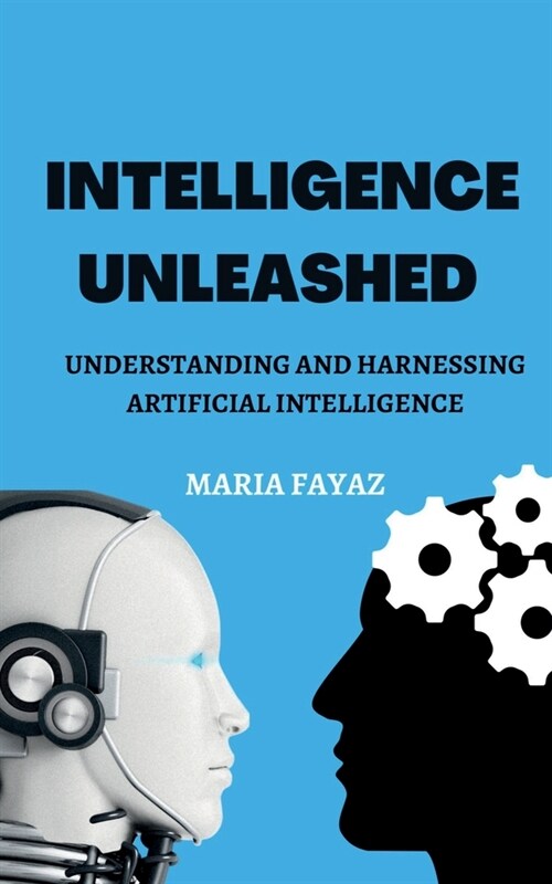 Intelligence Unleashed (Paperback)