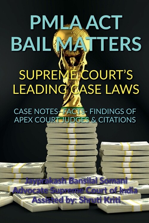 Pmla ACT Bail Matters- Supreme Courts Leading Case Laws (Paperback)