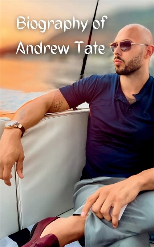 The Biography of Andrew Tate (Paperback)
