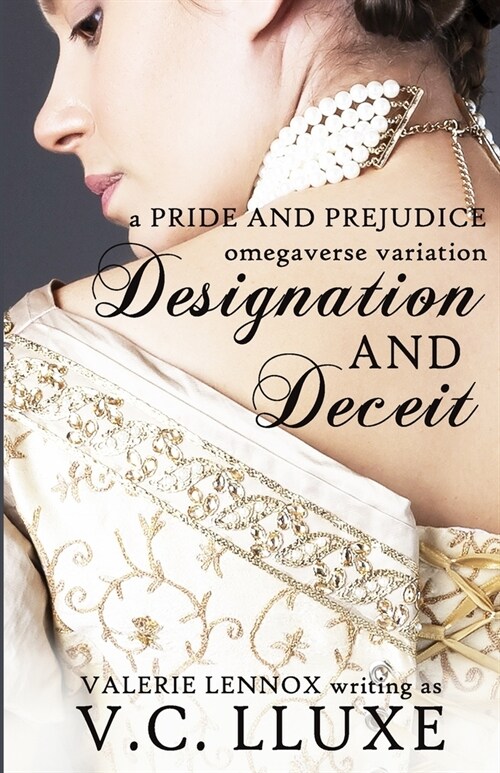 Designation and Deceit: a Pride and Prejudice omegaverse variation (Paperback)