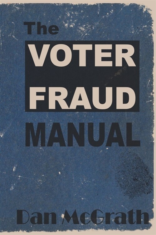 The Voter Fraud Manual (Paperback)
