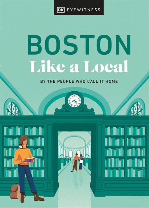 Boston Like a Local : By the People Who Call It Home (Hardcover)