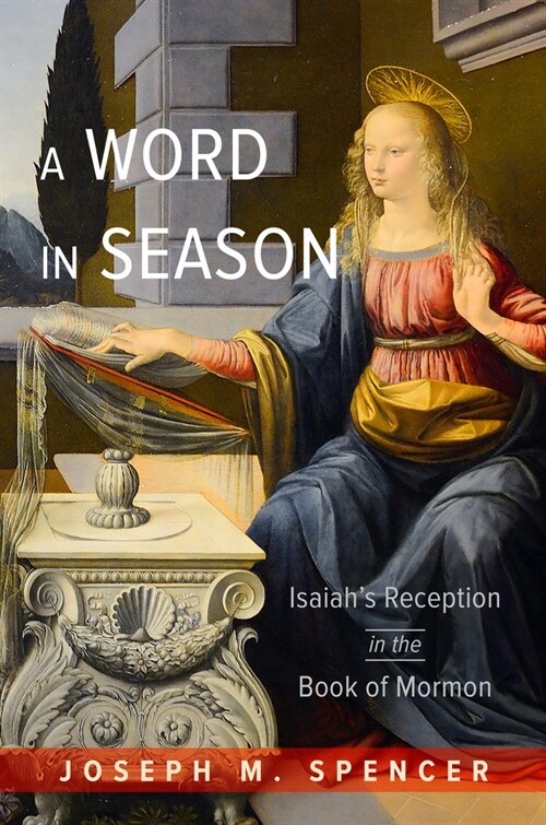 A Word in Season: Isaiahs Reception in the Book of Mormon (Hardcover)