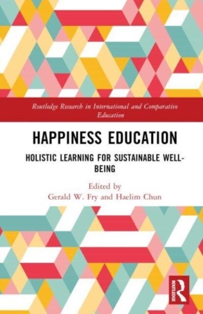Happiness Education : Holistic Learning for Sustainable Well-Being (Hardcover)