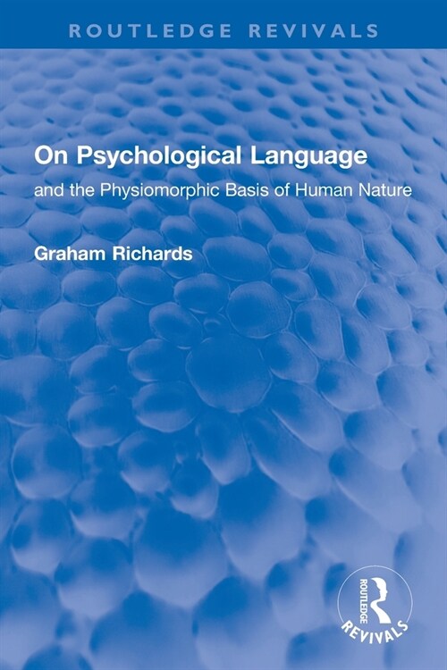 On Psychological Language : and the Physiomorphic Basis of Human Nature (Paperback)