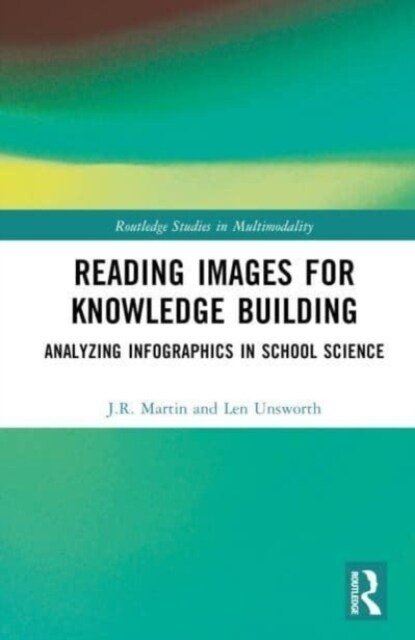 Reading Images for Knowledge Building : Analyzing Infographics in School Science (Hardcover)