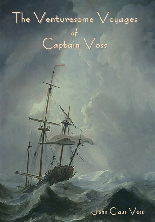 The Venturesome Voyages of Captain Voss (Hardcover)
