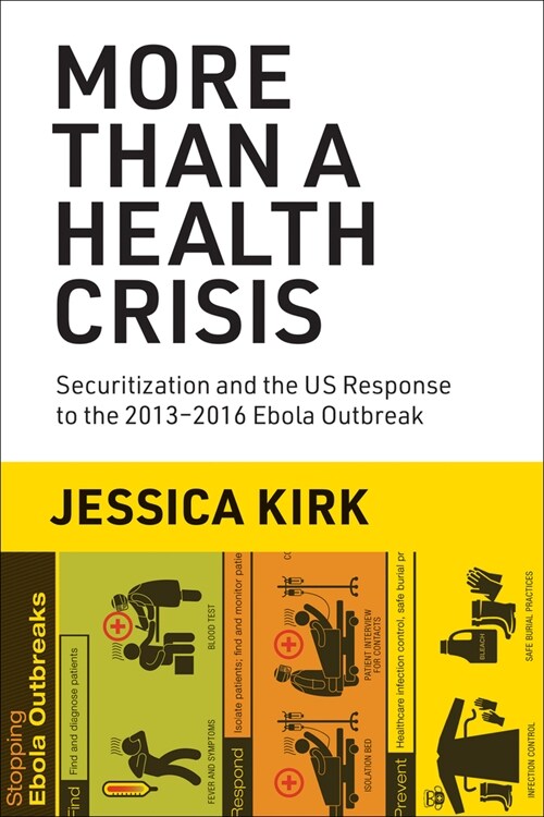 More Than a Health Crisis: Securitization and the Us Response to the 2013-2016 Ebola Outbreak (Paperback)